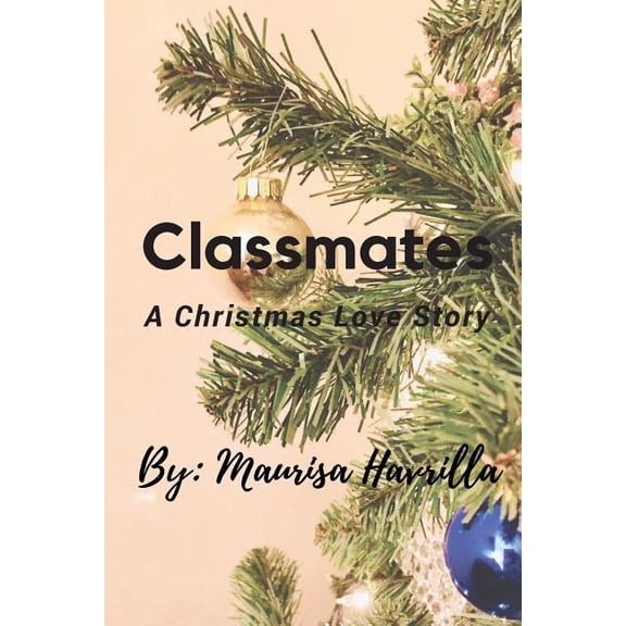 Classmates : A Christmas Love Story