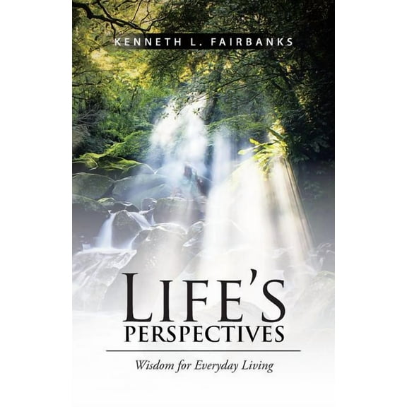 Life's Perspectives : Wisdom for Everyday Living