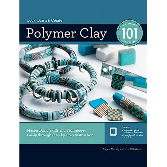 101: Polymer Clay 101: Master Basic Skills and Techniques Easily Through Step-By-Step Instruction (Paperback)