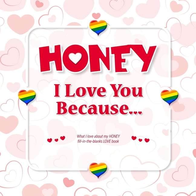 Honey, I Love You Because What I love about my HONEY Fill in the blanks LOVE book (white red