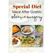 Special Diet Meal After Gastric Sleeve Surgery: Bariatric Gastric Sleeve Cookbook (Paperback)