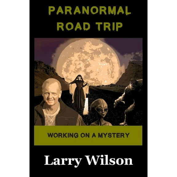 Paranormal Road Trip: Working on a Mystery, (Paperback)