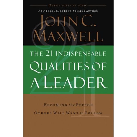 Pre-Owned The 21 Indispensable Qualities of a Leader (International Edition): Becoming the Person Others Will Want to Follow ITPE