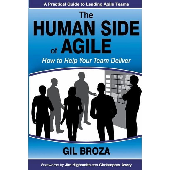 The Human Side of Agile: How to Help Your Team Deliver, (Paperback)