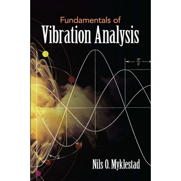 Dover Books on Engineering: Fundamentals of Vibration Analysis (Paperback)