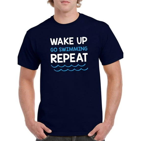 Wake Up. Go Swimming. Repeat T-Shirt Men -Smartprints Designs, Male Large