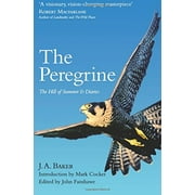 Peregrine : The Hill of Summer & Diaries: the Complete Works of J. A. Baker