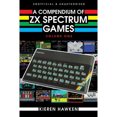 A Compendium of ZX Spectrum Games - Volume One (Best Zx Spectrum Games)
