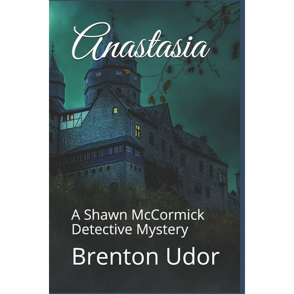 Anastasia: A Shawn McCormick Detective Mystery, (Paperback)