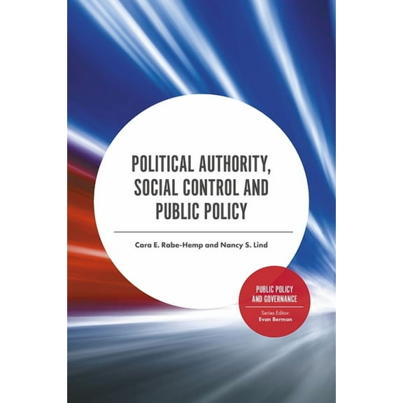Public Policy and Governance Political Authority, Social Control and Public Policy, (Hardcover)