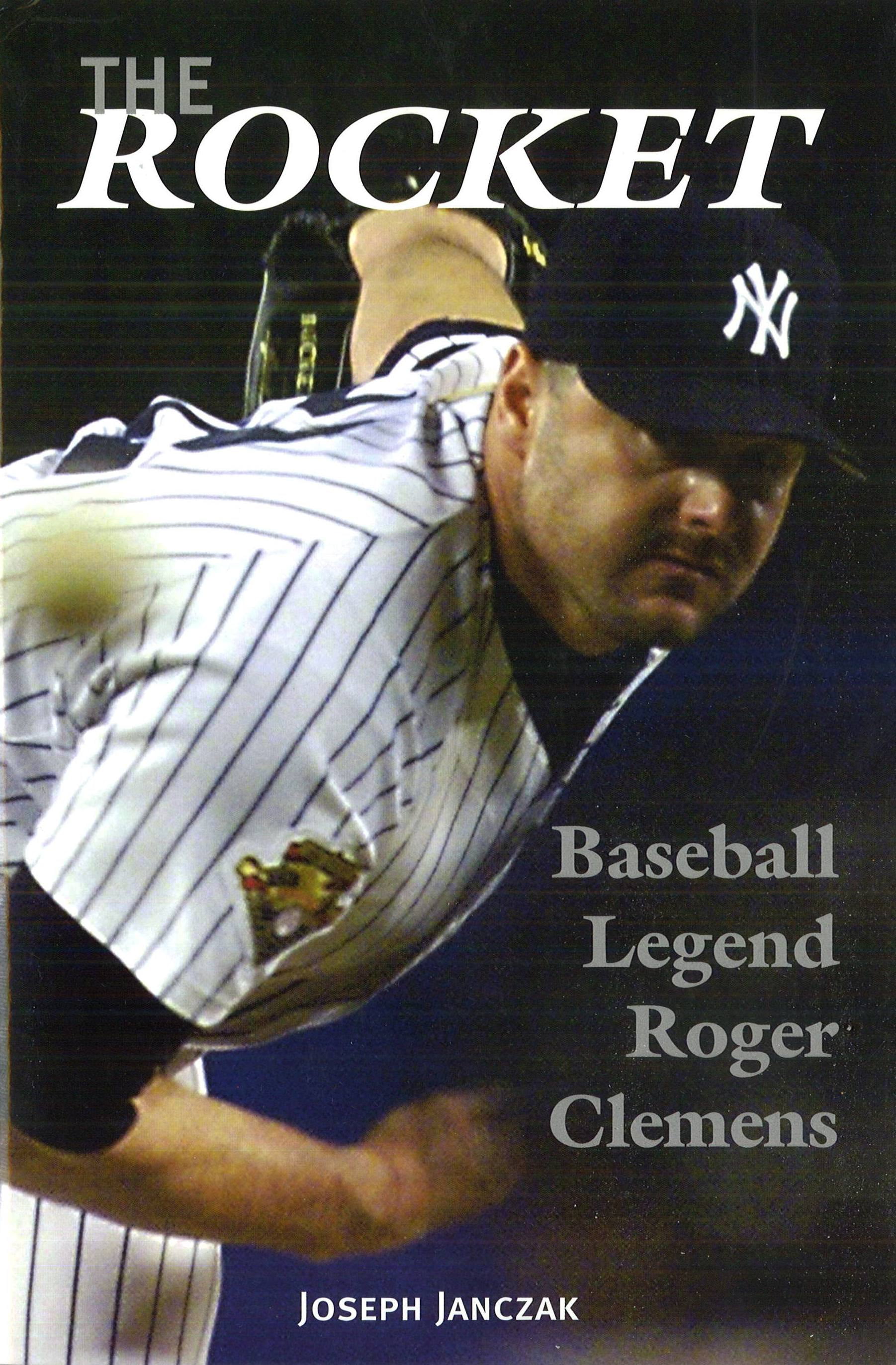 The Rocket Baseball Legend Roger Clemens (Hardcover)