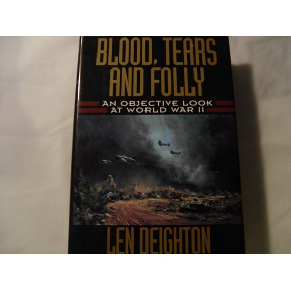 Pre-Owned Blood, Tears and Folly: An Objective Look at World War II (Hardcover) 0785811141 9780785811145