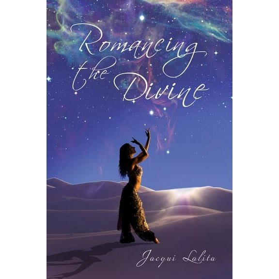 Romancing the Divine: Poetry by the Mystic River (Paperback) by Jacqui Lalita