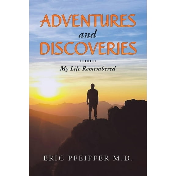 Adventures and Discoveries : My Life Remembered