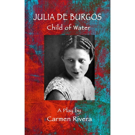 Julia De Burgos Child Of Water Ebook Walmart Com