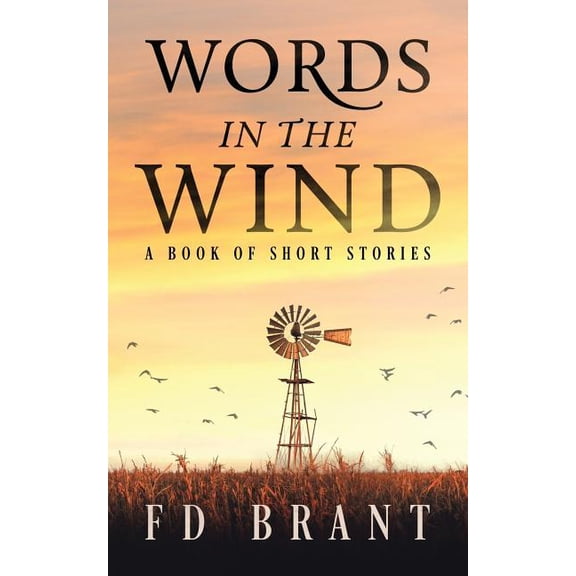 Words in the Wind: A Book of Short Stories, (Paperback)