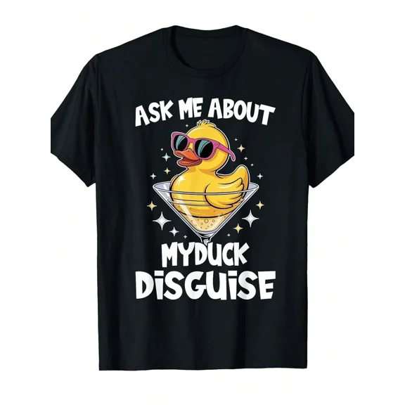 Funny Ask Me About My Duck Disguise Rubber Duck Sunglasses Martini Glass Graphic Novelty Humor Unisex Cotton Men's Women's Tee Shirt