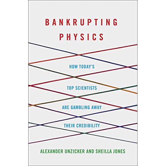 Pre-Owned Bankrupting Physics: How Today's Top Scientists are Gambling Away Their Credibility (MacSci), 9781137278234, 1137278234, Hardcover,