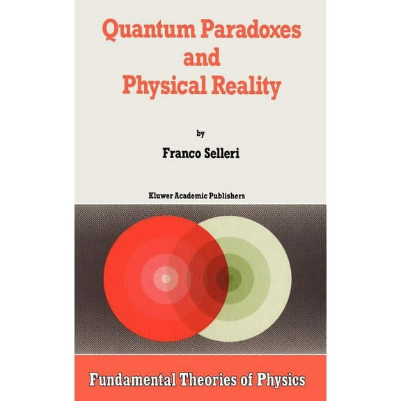 Fundamental Theories of Physics Quantum Paradoxes and Physical Reality, Book 35, (Hardcover)