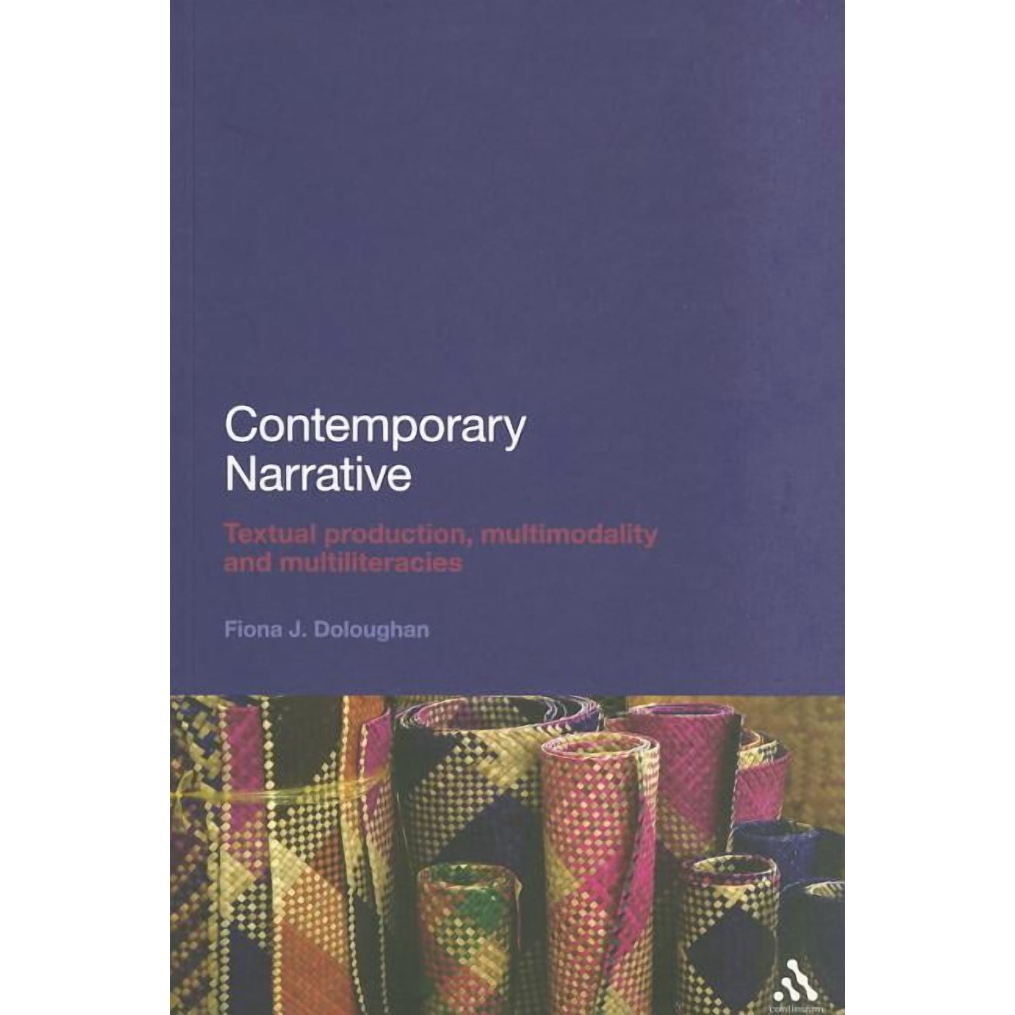 Contemporary Narrative: Textual production multimodality and multiliteracies (Hardcover)