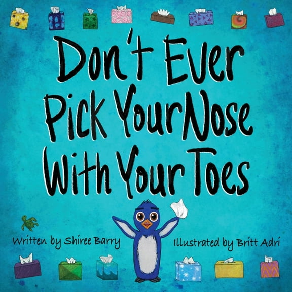 Don't Ever Pick Your Nose With Your Toes, (Paperback)
