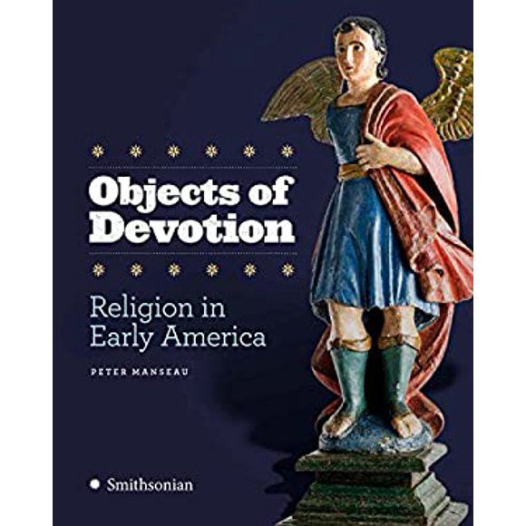 Objects of Devotion : Religion in Early America 9781588345929 Used / Pre-owned