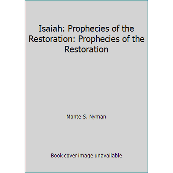 Pre-Owned Isaiah: Prophecies of the Restoration: Prophecies of the Restoration (Hardcover) 0966023129 9780966023121