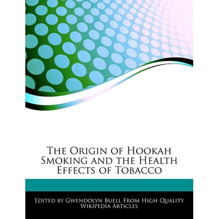 The Origin of Hookah Smoking and the Health Effects of (The Best Hookah Tobacco)