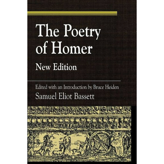 Greek Studies: Interdisciplinary Approac The Poetry of Homer: Edited with an Introduction by Bruce Heiden, (Paperback)
