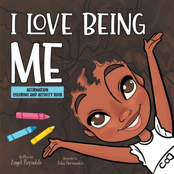 I Love Being Me Affirmation and Activity Coloring Book, (Paperback)