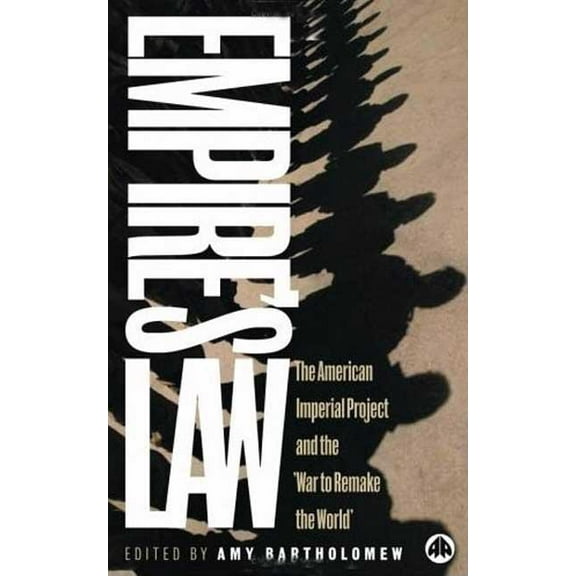 Empire's Law: The American Imperial Project And The War To Remake The World, (Paperback)
