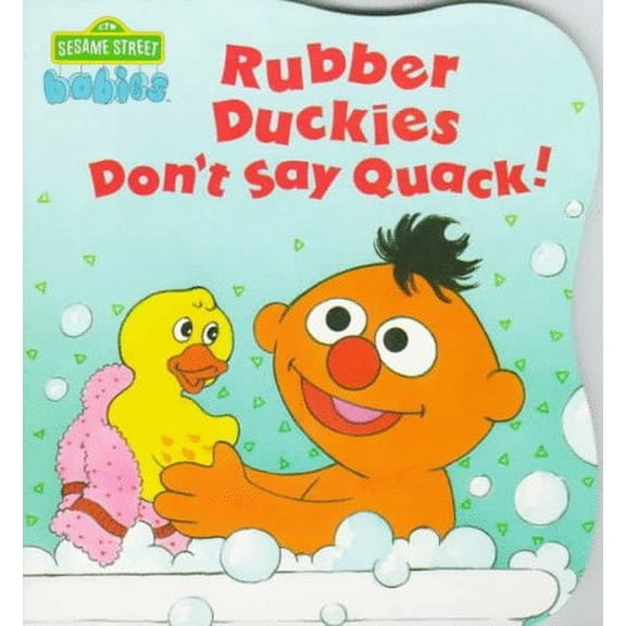 Pre-Owned Rubber Duckies Don't Say Quack (Sesame Street Babies Board Book) (Unknown) 0679847413 9780679847410