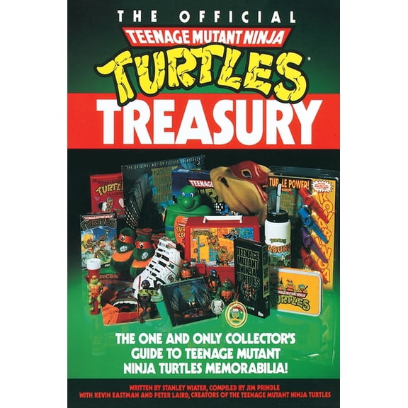 The Official Teenage Mutant Ninja Turtles Treasury: The One and Only Collector's Guide to Teenage Mutant Ninja Turtles M, (Paperback)