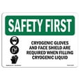 thumbnail image 1 of SignMission OS-SF-A-1218-L-10574 12 x 18 in. OSHA Safety First Sign - Cryogenic Gloves & Face Shield with Symbol, 1 of 1