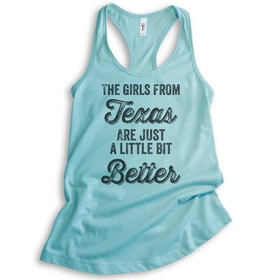 The Girls From Texas Are Just A Little Bit Better Tank Top, Ladies Racerback Tank Top, Texas Southwest Tank, Cancun, X-Large