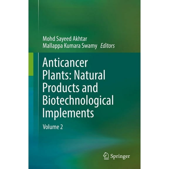 Anticancer Plants: Natural Products and Biotechnological Implements: Volume 2, (Hardcover)
