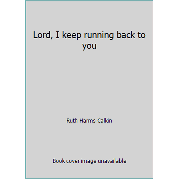 Pre-Owned Lord, I keep running back to you (Paperback) 0842338209 9780842338202