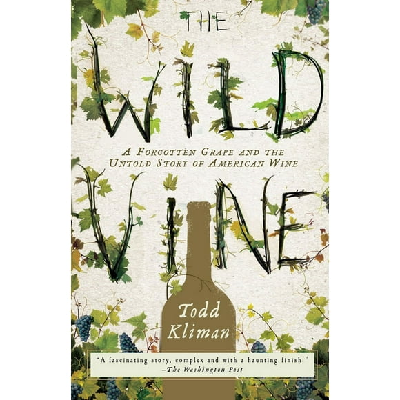 Pre-Owned The Wild Vine: A Forgotten Grape and the Untold Story of American Wine (Paperback) 0307409376 9780307409379