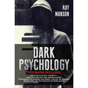 Dark Psychology : This Book Includes: Dark Psychology Secrets + Dark Psychology and Manipulation. Techniques to winning influence. The art of reading people and The psychology of Persuasion. (Mindset) (Paperback)