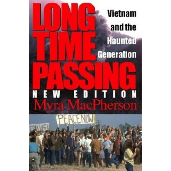 Long Time Passing: Vietnam and the Haunted Generation, (Hardcover)