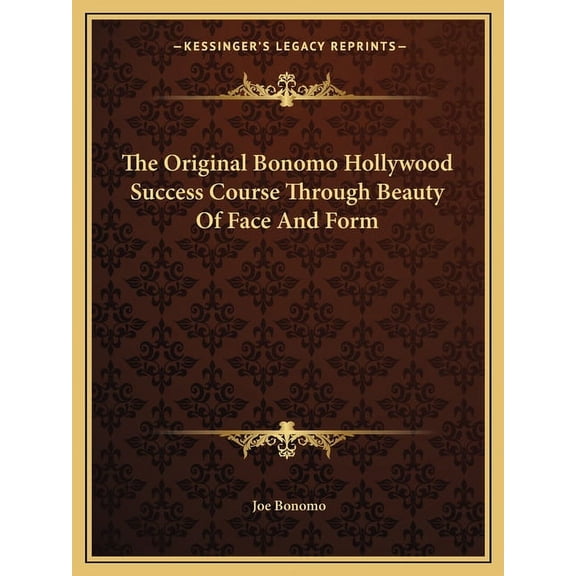The Original Bonomo Hollywood Success Course Through Beauty Of Face And Form (Paperback)
