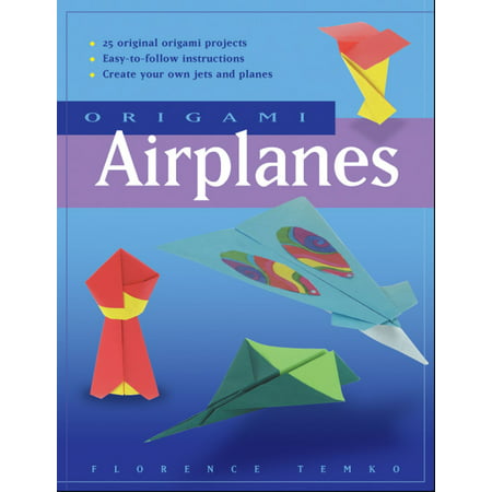 Origami Airplanes : Make Fun and Easy Paper Airplanes with This Great Origami-for-Kids Book: Includes Origami Book and 25 Original (The Best Way To Make A Paper Airplane)