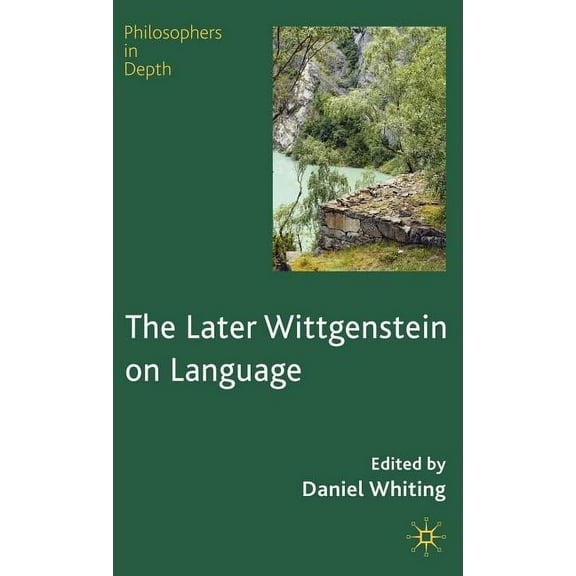 Philosophers in Depth The Later Wittgenstein on Language, (Hardcover)
