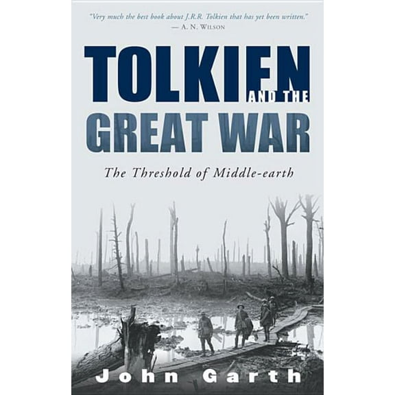 Tolkien and the Great War: The Threshold of Middle-Earth, (Paperback)