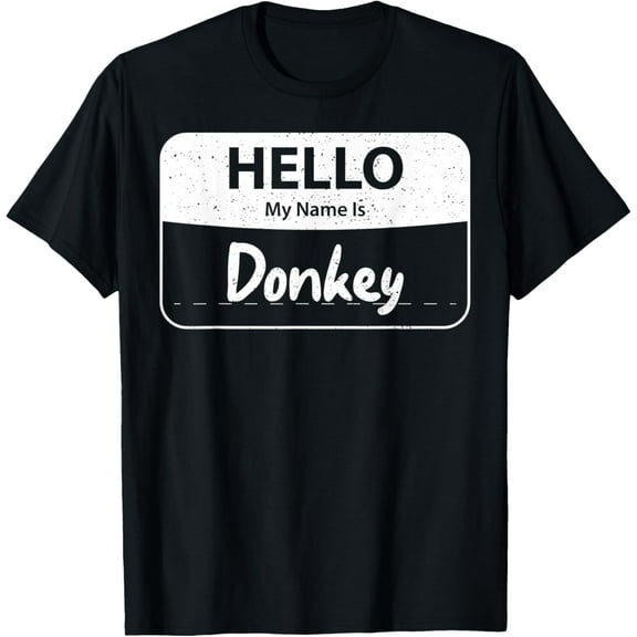 Funny Donkey Lover: Hello My Name Is Donkey - Donkey T-Shirt