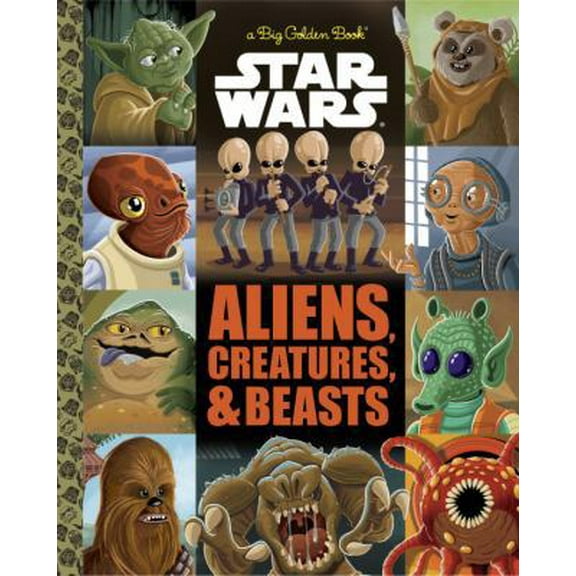 Pre-Owned The Big Golden Book of Aliens, Creatures, and Beasts (Star Wars) (Hardcover) 073643691X 9780736436915
