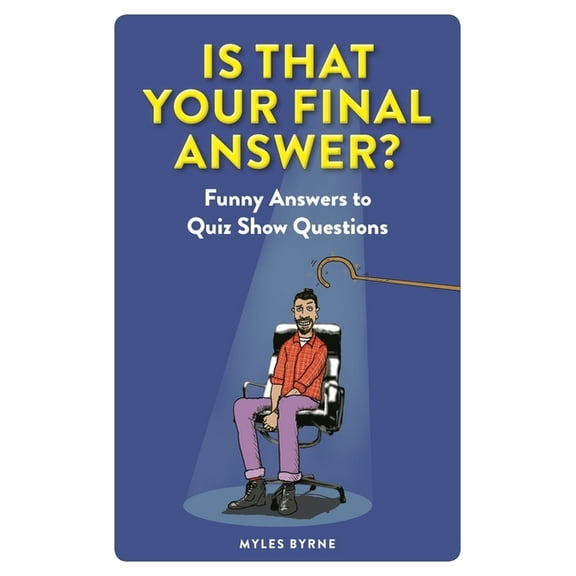 Is That Your Final Answer? : Funny Answers to Quiz Show Questions (Paperback)
