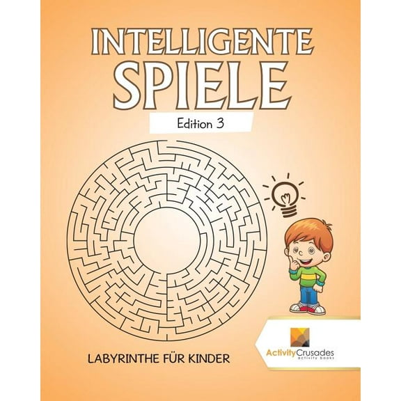 Intelligente Spiele Edition 3: Labyrinthe Für Kinder, (Paperback)
