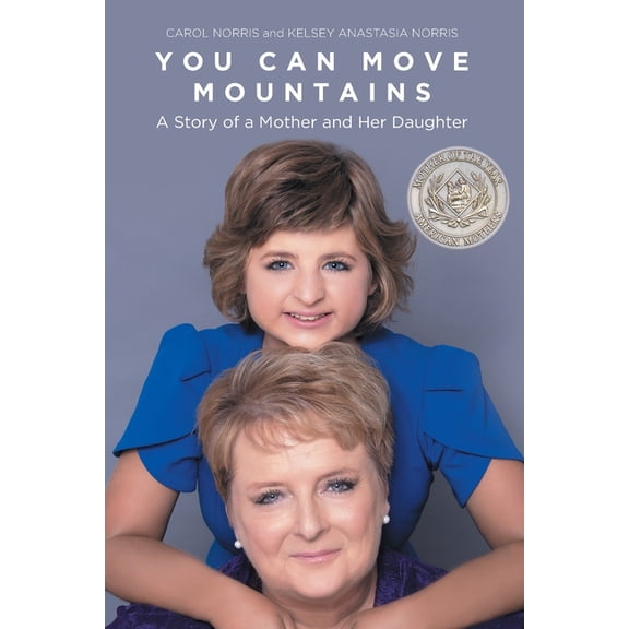 You Can Move Mountains: A Story of a Mother and Her Daughter, (Paperback)