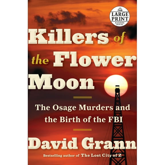 Killers of the Flower Moon: The Osage Murders and the Birth of the FBI, (Paperback)